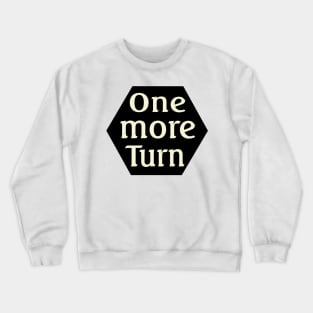 One more turn Crewneck Sweatshirt